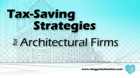 Tax-Saving Strategies for Architectural Firms