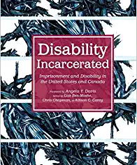 Disability Incarcerated: Imprisonment and Disability in the United States and Canada