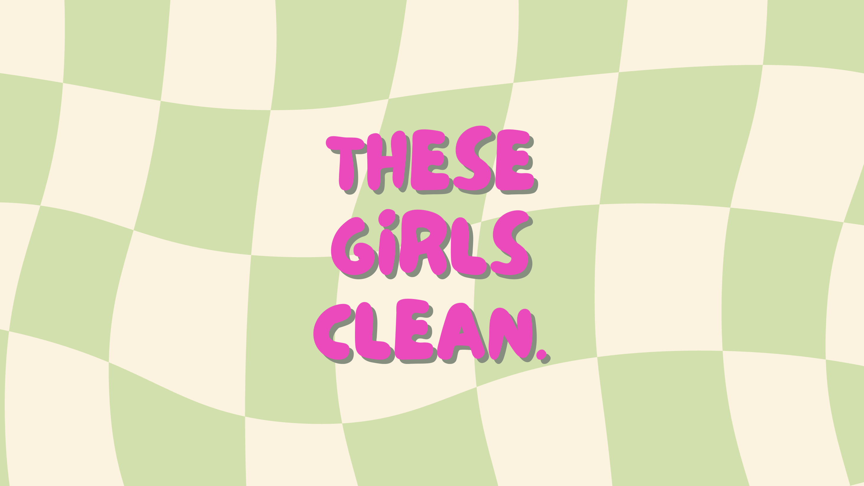 Writer: These Girls Clean