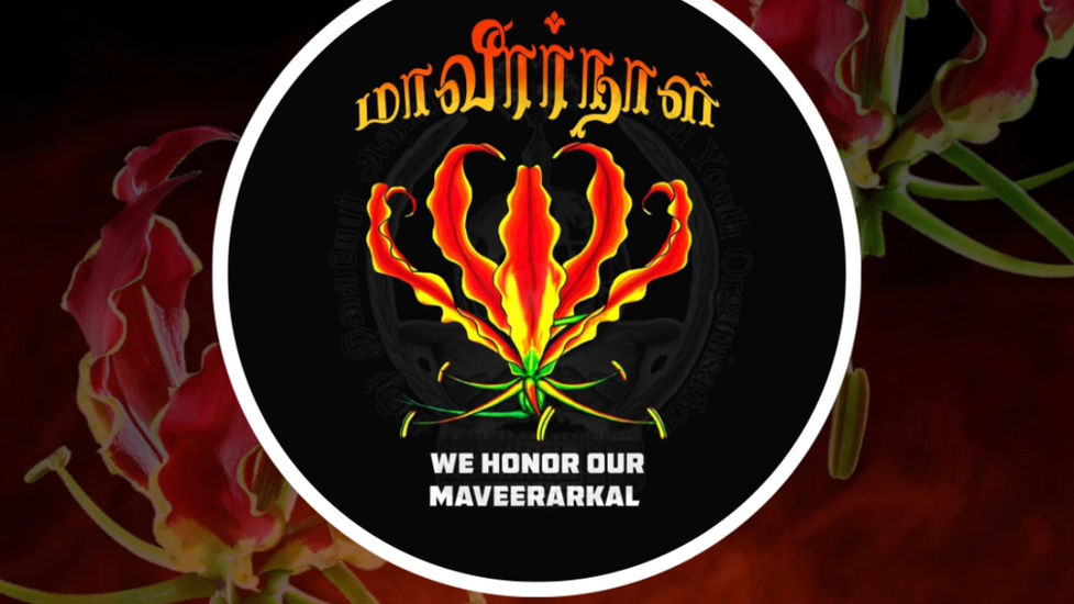 Respect and Remembrance for the Maveerarkal.