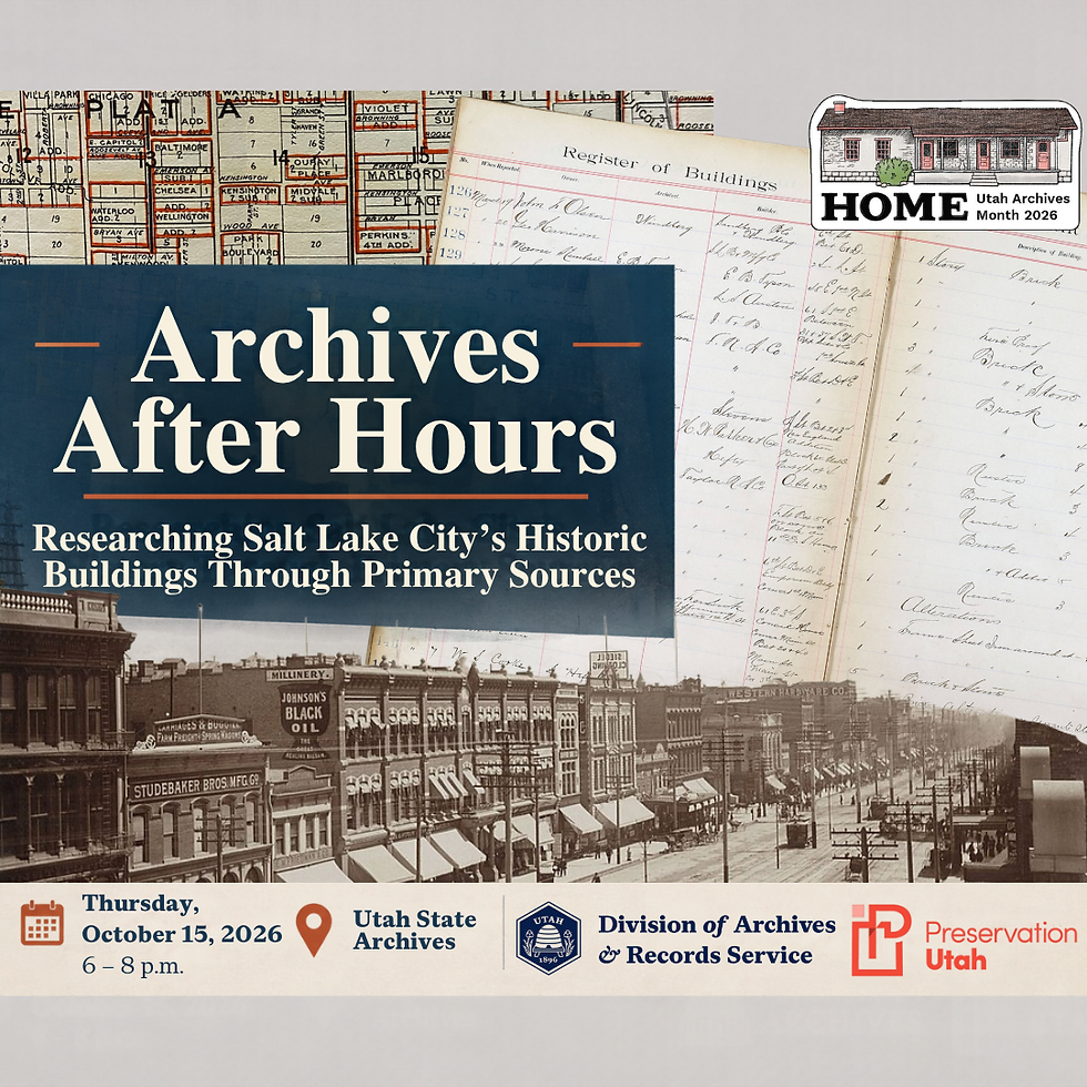 Archives After Hours : Researching Salt Lake City’s Historic Buildings Through Primary Sources