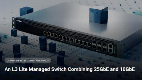 QNAP lanza la serie QSW-M5218 de switches gestionados 25 GbE L3 Lite