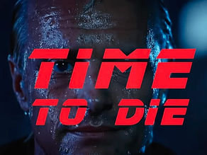 Close-up of a wet face with the red text "TIME TO DIE" overlaid. The background is dark and moody, conveying tension.