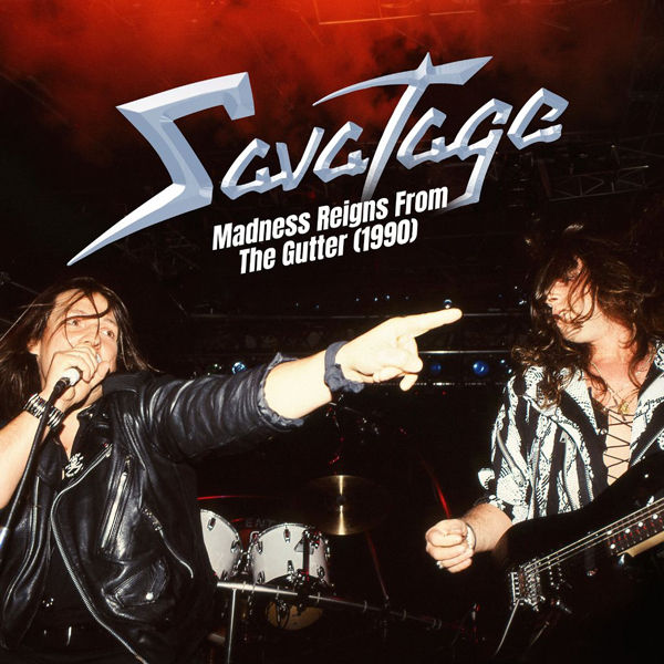 Savage album cover: two rock musicians onstage under red light, one singing and pointing; text: Madness Reigns From The Gutter (1990)