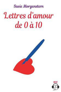 Lettres-d-amour-de-0-a-10-aSusie Morgenstern_invitée d'Enfantillages