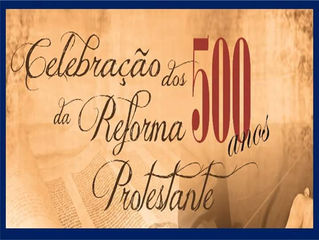 REFORMAR REFORMANDO”- 500 ANOS DA REFORMA PROTESTANTE