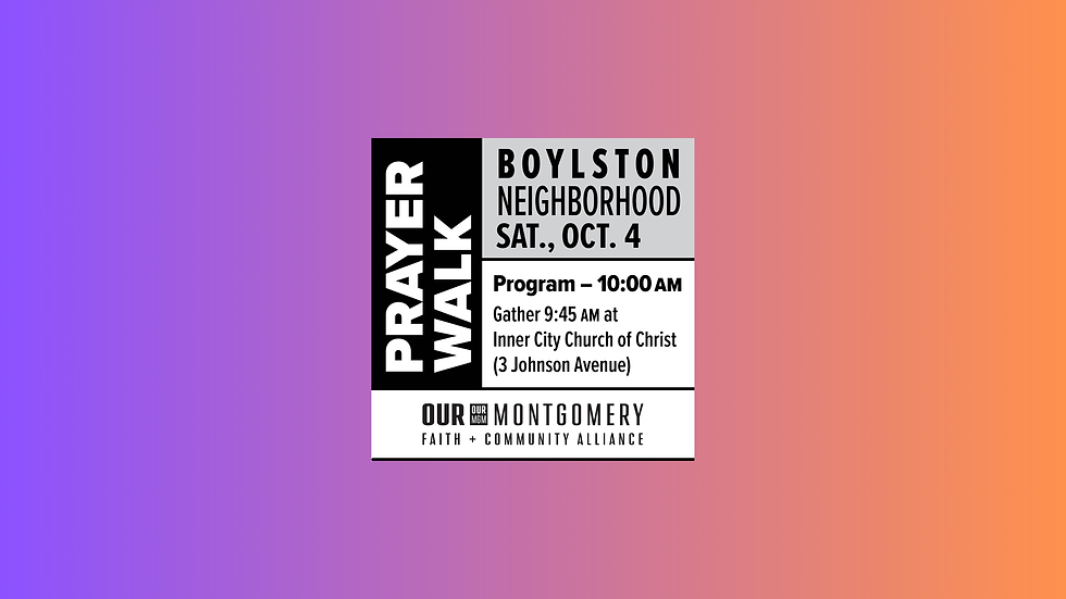 OUR Montgomery Prayer Walk - Boylston