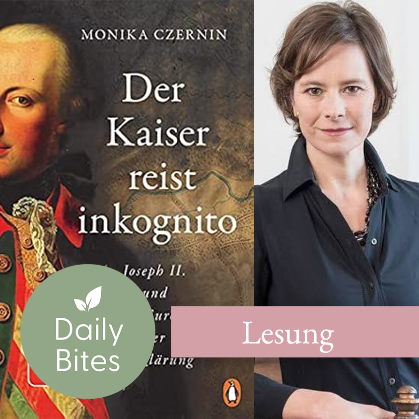 Monika Czernin – Der Kaiser reist inkognito