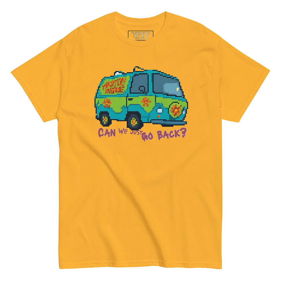 Thumbnail: gold colored shirt with a pixelated image of the classic cartoon mystery van with text that reads 'Can We Just Go Back?'