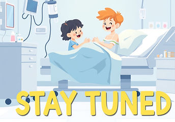 stay tuned announcement for kids in hospital.jpg