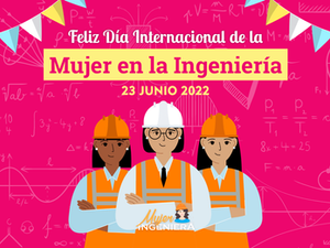 Día Internacional de la Mujer en la Ingeniería: un llamado a la equidad.