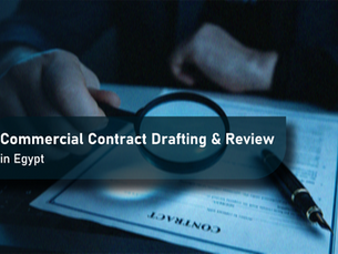 Commercial Contract Drafting & Review in Egypt