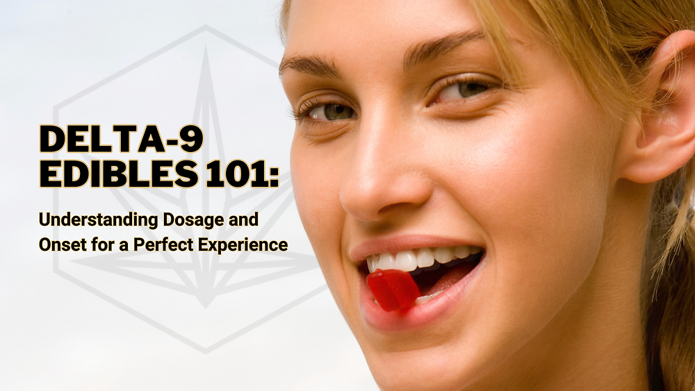 Delta9 Edibles 101 Dosage and Onset for the Perfect Experience
