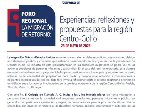*EL COLEGIO DE TLAXCALA, A.C. CONVOCA AL FORO SOBRE MIGRACIÓN DE RETORNO*
