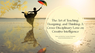 The Art of Teaching, Designing, and Thinking: A Cross-Disciplinary Lens on Creative Intelligence