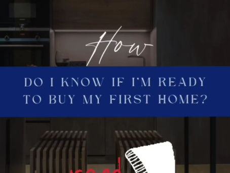 How Do you know if you're ready to Buy your fist HOME?