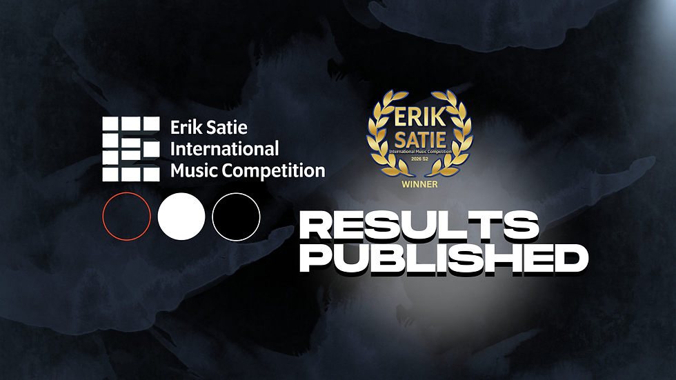 The results for the Erik Satie International Music Competition 2026 Season 3 are now announced!