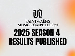 The results for the Saint-Saëns International Music Competition 2025 Season 4 are now announced!