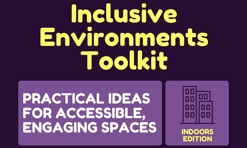 Inclusive Environments Toolkit