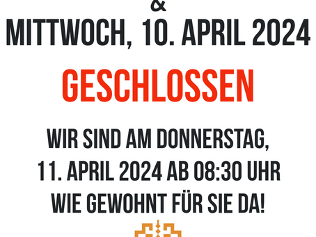 9. & 10. April 2024 geschlossen