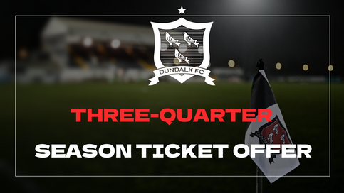 Dundalk FC Announce Three-Quarter Season Ticket