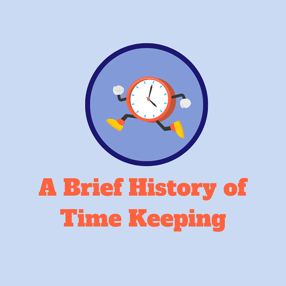 A Brief History of Time Keeping