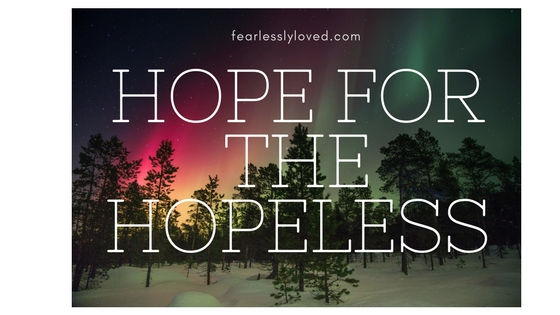 Hope for the Hopeless