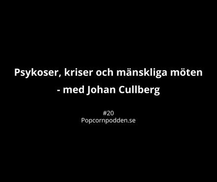 #20 Psykoser, kriser och mänskliga möten - med Johan Cullberg