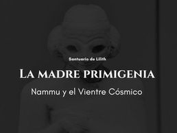 Nammu: La Madre Primigenia