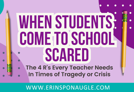 Purple poster with pencils and bold text: When Students Come to School Scared, The 4 R's Every Teacher Needs; erinsponaugle.com
