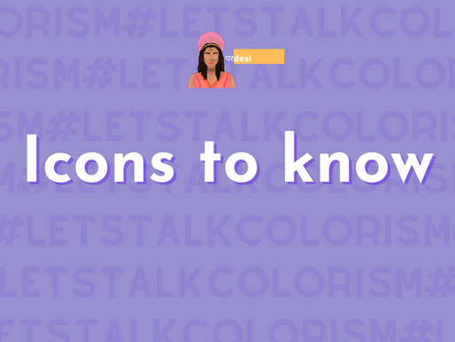 #LetsTalkColorism: Icons to know!