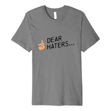 Dear Haters Tee