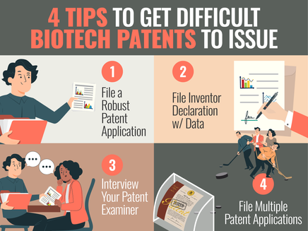 4 TIPS TO GET DIFFICULT BIOTECH PATENTS TO ISSUE IN THE U.S.