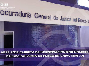 PGJE INICIA INVESTIGACIÓN POR HECHOS SUSCITADOS EN HUAMANTLA