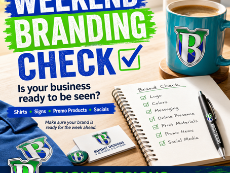 Weekend Branding Check: Is Your Business Ready to Be Seen? - Bright Designs & Business Solutions