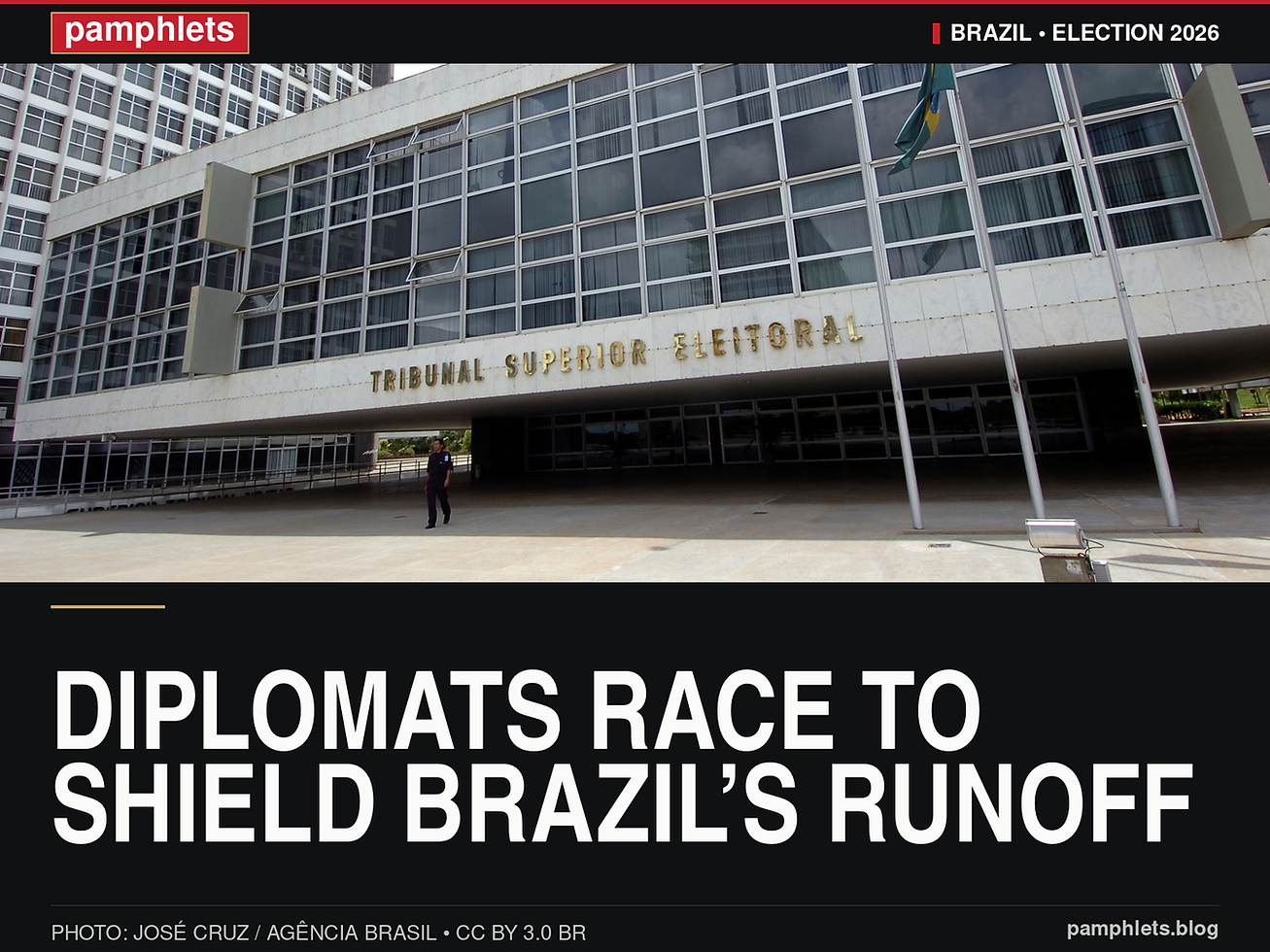 Pamphlets news card: Diplomats race to shield Brazil’s runoff