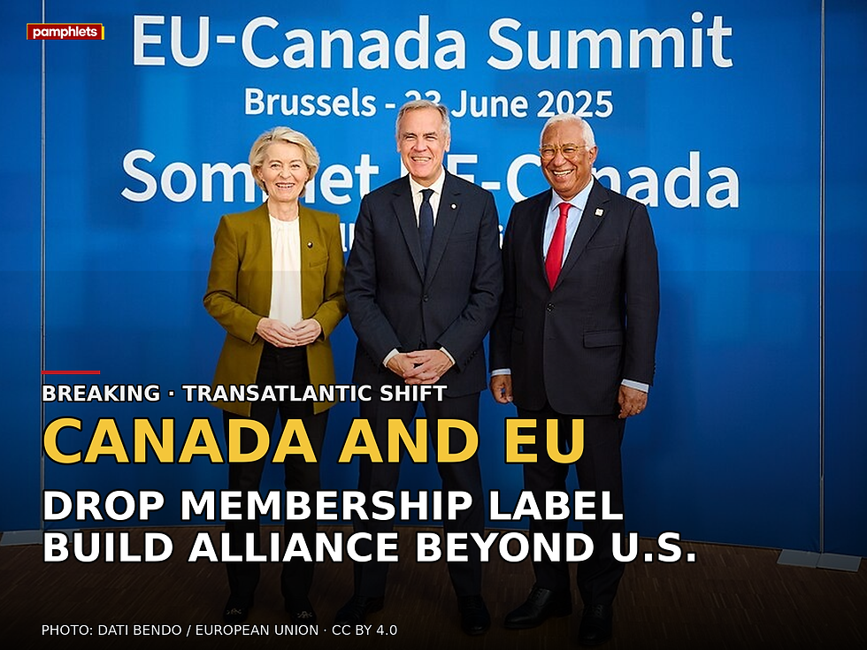 Pamphlets V9 news card over an authentic European Union photograph of Mark Carney, António Costa and Ursula von der Leyen at the June 2025 EU-Canada summit, headlined Canada and EU Drop Membership Label, Build Alliance Beyond U.S.