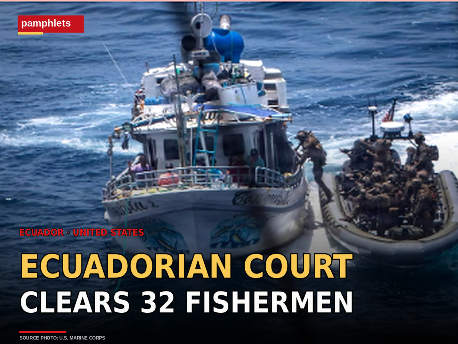 Ecuadorian Court Clears 32 Fishermen After U.S. Destroys Two Boats