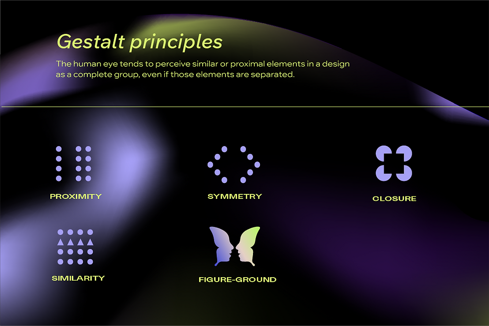 Gestalt principles: The human eye tends to perceive similar or proximal elements in a design as a complete group, even if those elements are separated.