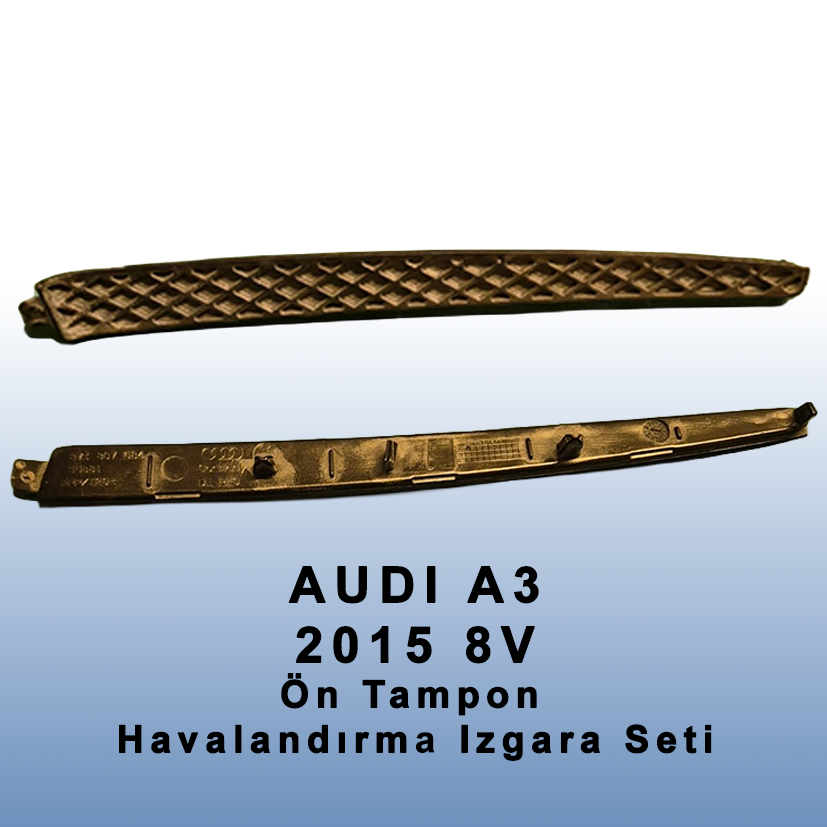 AUDI A3 2015 8V Ön Tampon Havalandırma Izgara Seti
