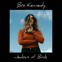 Bre Kennedy - Jealous of Birds