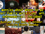 No worries about where to go in October! Family activities, art, and astronomy—Auckland's events all included!