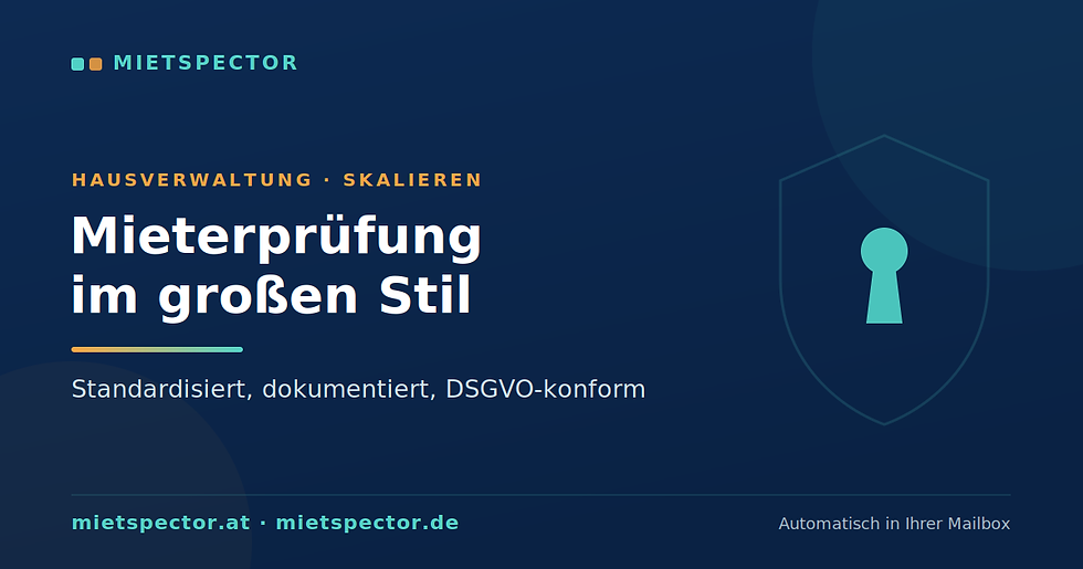 Mieterprüfung im großen Stil: Wie Hausverwaltungen Bewerbungen standardisiert und DSGVO-konform prüfen