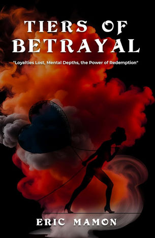 Eric Mamon Unveils 'Tiers Of Betrayal': A Riveting Journey Through Corporate Shadows and the Quest for Redemption.