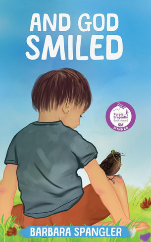Barbara Spangler’s "And God Smiled" Earns Purple Dragonfly Award, Inspires Young Minds.