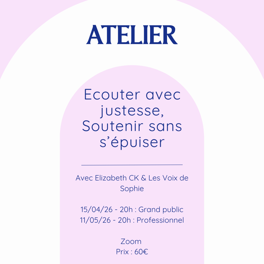 Atelier : Apprendre à écouter avec justesse, soutenir sans s'épuiser