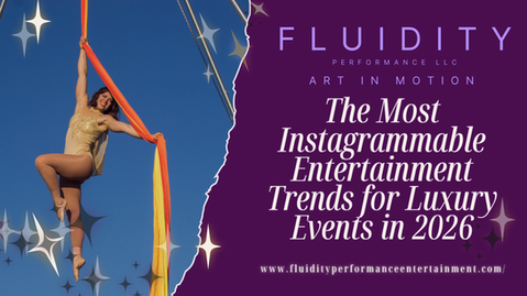 2026 Luxury Event Entertainment Trends That Stop the Scroll | Fluidity