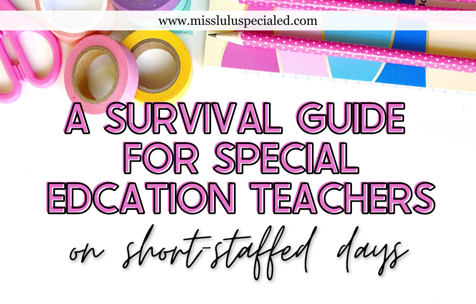 Colorful stationery with text: "A Survival Guide for Special Education Teachers on Short-Staffed Days." Website URL at the top.