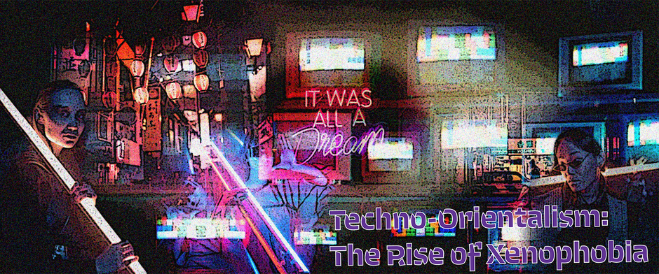 Techno-Orientalism: The Rise of Xenophobia