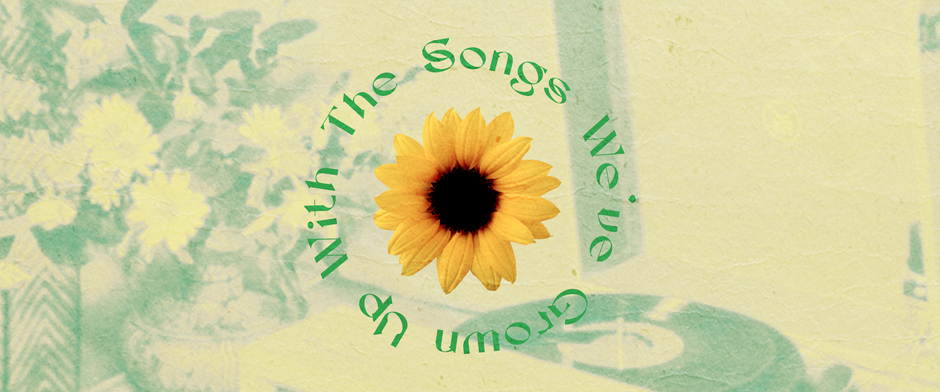 The Songs We've Grown Up With